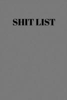 Shit List: Taking Care of Business Log 1096218526 Book Cover
