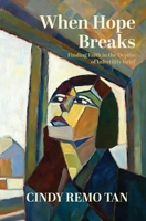 When Hope Breaks: Finding Faith in the Depths of Infertility Grief 1764521404 Book Cover
