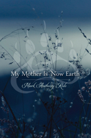 My Mother Is Now Earth 0873518535 Book Cover