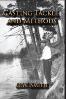 Casting Tackle and Methods 1021684163 Book Cover