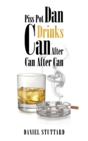 Piss-Pot Dan Drinks Can After Can After Can 1788786068 Book Cover