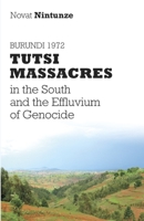 Burundi 1972: Tutsi Massacres in the South and the Effluvium of Genocide B09TJ9738R Book Cover