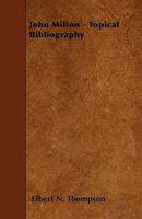 John Milton - Topical Bibliography 1445533324 Book Cover