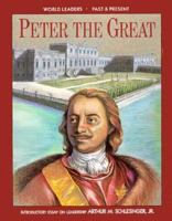 Peter the Great (World Leaders Past & Present) 1555468217 Book Cover