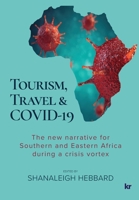 TOURISM, TRAVEL & COVID-19: The new narrative for Southern and Eastern Africa during a crisis vortex 1869228545 Book Cover