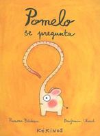 Pomelo Se Pregunta/ Pomelo Asks himself 2226149422 Book Cover