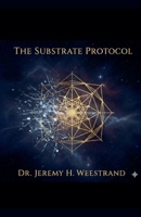 The Substrate Protocol (The Constraint Cycle) B0GPJ1HGVF Book Cover