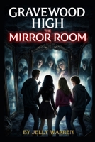 Gravewood high : The mirror Room B0GQQK1LDL Book Cover