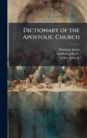 Dictionary of the Apostolic Church 1024198669 Book Cover
