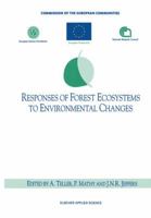 Responses of Forest Ecosystems to Environmental Changes (Publication no. EUR 13902 EN of the Commission of the European Communities, Dissemination of Scientific ... Information Industries and Innovati 1851668780 Book Cover