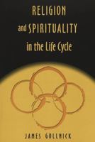 Religion And Spirituality In The Life Cycle (Studies in Education and Spirituality) 0820474118 Book Cover