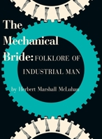 The Mechanical Bride: Folklore of Industrial Man 0807061891 Book Cover
