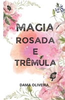 Magia Rosada E Trêmula (Portuguese Edition) B0FGY66HQF Book Cover