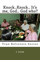 Knock..Knock.. It's me, God.. God who? 1729755933 Book Cover