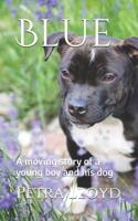 Blue: A Moving Story of a Young Boy and His Dog 1494911965 Book Cover