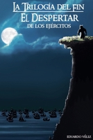 La trilogía del fin El despertar de los ejércitos (3) (Spanish Edition) B0GFDBVG16 Book Cover