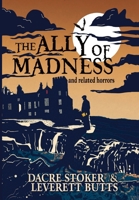 The Ally of Madness and Related Horrors 1966296398 Book Cover