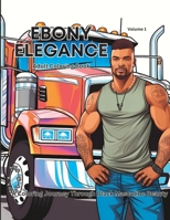 Ebony Elegance Adult Coloring Book: A Coloring Journey Through Black Masculine Beauty B0C9S7QF3P Book Cover