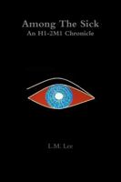 Among The Sick: An H1-2M1 Chronicle 1365609650 Book Cover