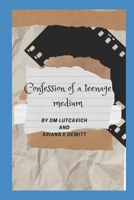 Confession of a teenage medium B0BRH891D3 Book Cover