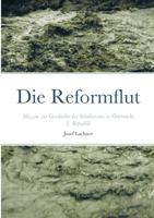 Die Reformflut: Skizzen zur Geschichte des Schulwesens in Österreichs 2. Republik 1447650522 Book Cover