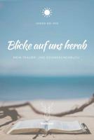 Blicke auf uns herab - Mein Trauer- und Erinnerungsbuch - Wei�hirsch: A5 5-Minuten Trauer- und Erinnerungsbuch - Tagebuch - Eintragbuch - Trauertagebuch - Beerdigung - Beileidsbuch - Geschenkbuch f�r  1081397756 Book Cover