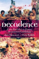 Decadence: An Annotated Anthology 0719075513 Book Cover