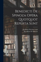 Benedicti De Spinoza Opera Quotquot Reperta Sunt 1017587159 Book Cover