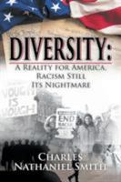 Diversity: A Reality for America, Racism Still Its Nightmare 1642144754 Book Cover