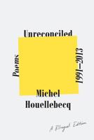 Unreconciled: Poems 1991-2013; A Bilingual Edition 0374279640 Book Cover