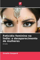 Feticídio feminino na Índia: o desaparecimento de mulheres (Portuguese Edition) 6208112753 Book Cover