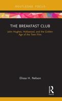 The Breakfast Club: Youth Identity and Generational Conflict in the Golden Age of Teen Film 113868192X Book Cover