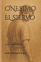 ONESIMO EL SIERVO (Spanish Edition) B0G6WMGMD6 Book Cover