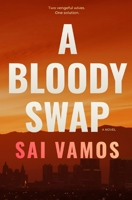 A BLOODY SWAP: A Crime Thriller B0GVKLZMT2 Book Cover