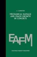 Mechanical Damage and Crack Growth in Concrete: Plastic Collapse to Brittle Fracture (Engineering Applications of Fracture Mechanics) 9024732336 Book Cover