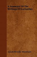 A Summary of the Writings of Lactantius 1358006865 Book Cover