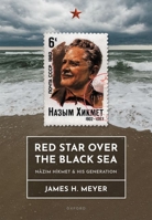 Red Star over the Black Sea: Nâzım Hikmet and his Generation 019287117X Book Cover