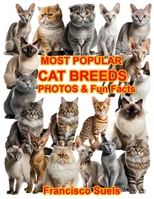 Most Popular Cat Breeds Photos Fun Facts B0BVCWT8XL Book Cover