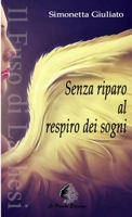 Senza riparo al respiro dei sogni 8899741026 Book Cover