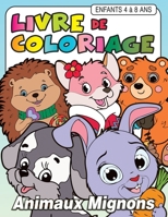 Animaux Mignons Livre de Coloriage Enfants de 4 à 8 Ans: 44 Grands Dessins d'Animaux Adorables à Colorier à Partir de 4 ans, Livre d'Activités M B08ZBJFTNH Book Cover