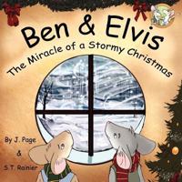 Ben & Elvis: The Miracle of a Stormy Christmas 0982966946 Book Cover