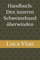 Handbuch: Den inneren Schweinehund überwinden (German Edition) B0DRSW74HM Book Cover