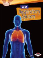 Your Respiratory System 0761374515 Book Cover