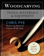 Woodcarving : Tools, Materials, and Equipment 1635618142 Book Cover
