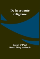 De la cruauté religieuse (French Edition) 9357953434 Book Cover