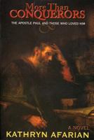 More Than Conquerors: The Apostle Paul and Those Who Loved Him 1889025224 Book Cover