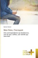 Mon frère, l'incroyant 6202453346 Book Cover