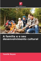 A família e o seu desenvolvimento cultural 6206217299 Book Cover