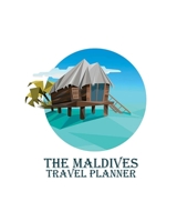 The Maldives Travel Planner: My Story Begins In The Maldives: Keep Track Of Your Destinations, Weather, Budget, Schedule, Flights, And Much More 1690006811 Book Cover
