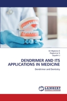 DENDRIMER AND ITS APPLICATIONS IN MEDICINE: Dendrimer and Dentistry 6206161528 Book Cover